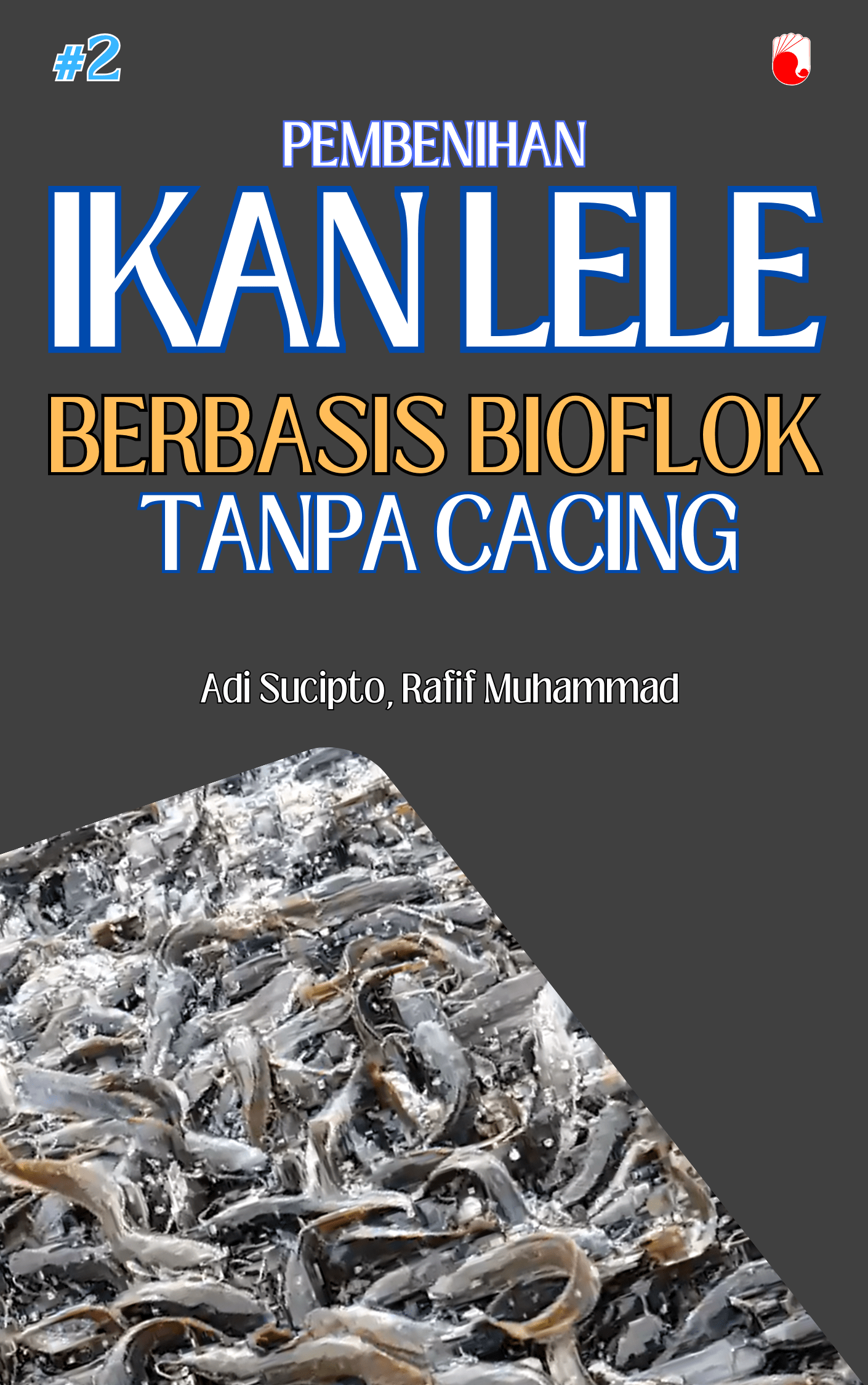 Produksi Benih Lele Berbasis Bioflok Tanpa Cacing